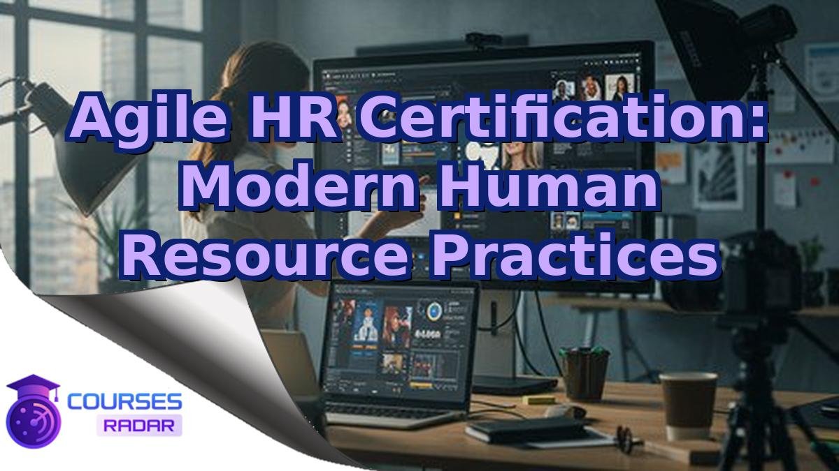 Agile HR Certification: Modern Human Resource Practices