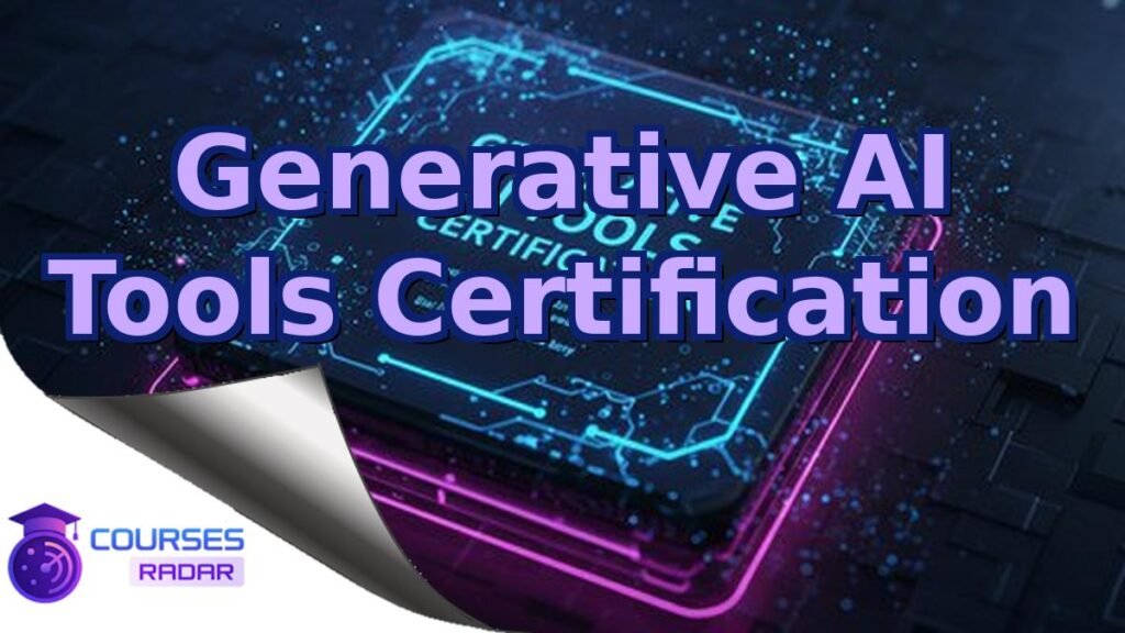 Generative AI Tools Certification – Free Course