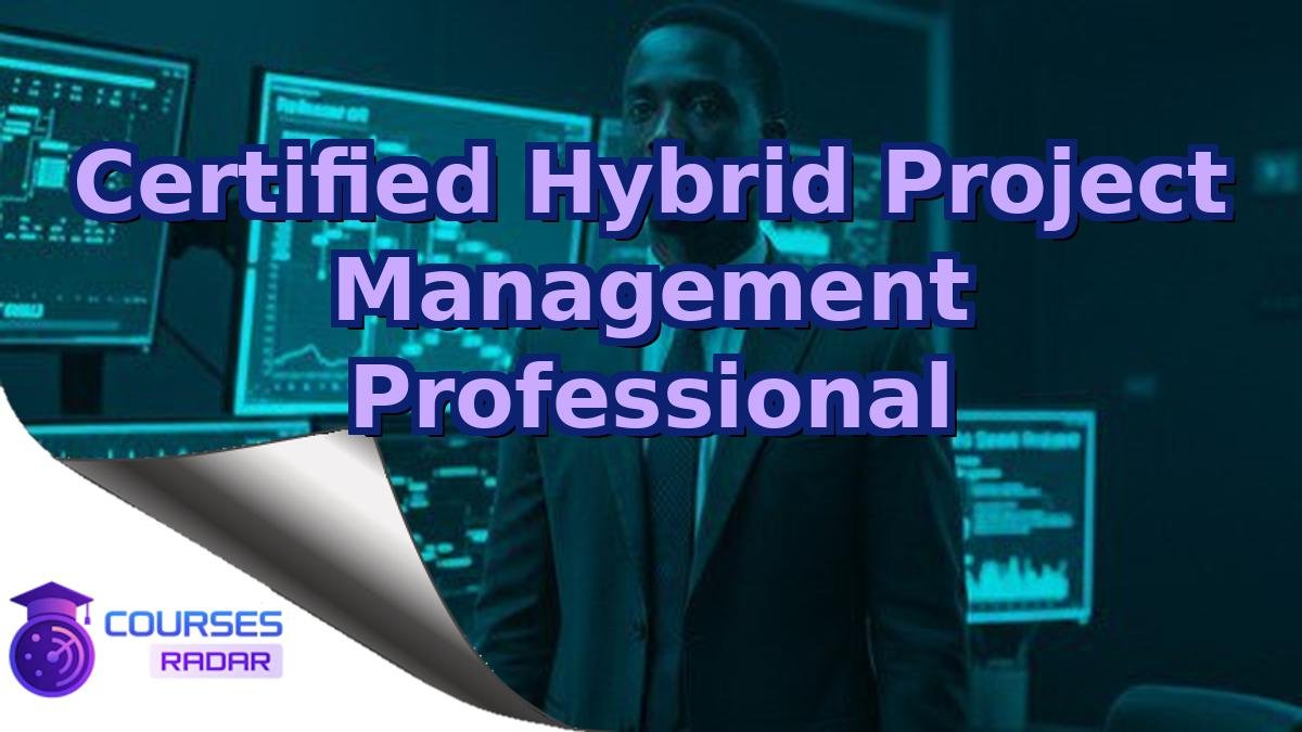 Certified Hybrid Project Management Professional