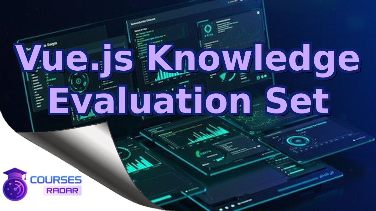 Vue.js Knowledge Evaluation Set
