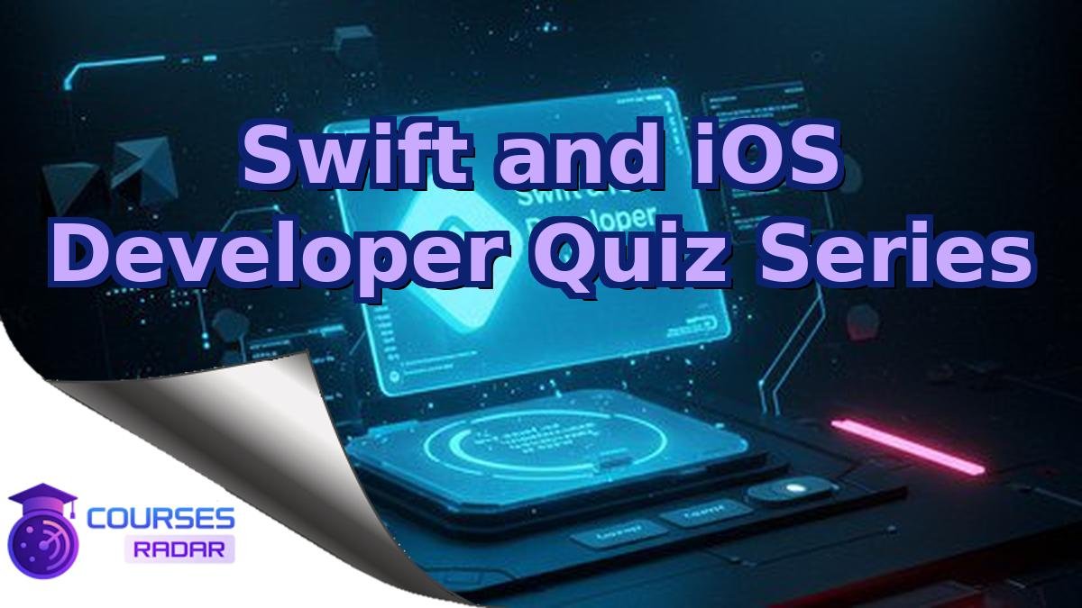 Swift and iOS Developer Quiz Series
