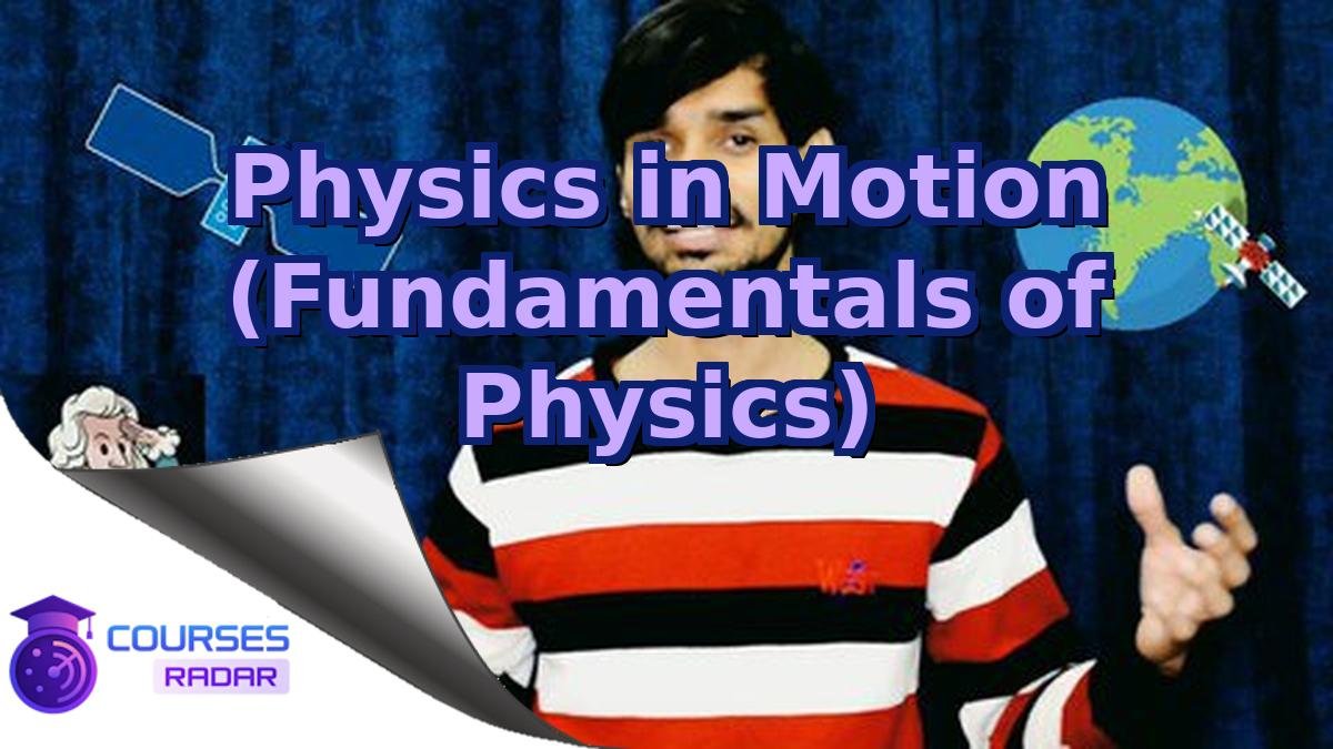 Physics in Motion (Fundamentals of Physics)