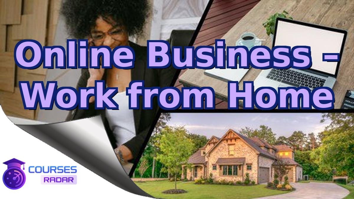 Online Business – Work from Home