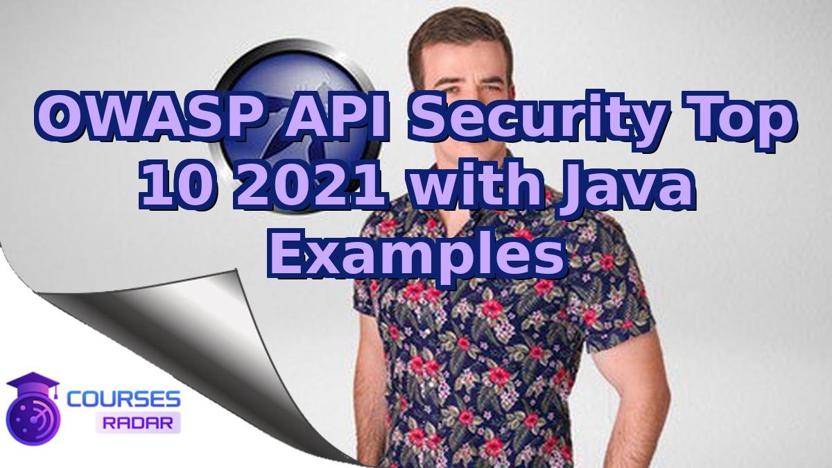 OWASP API Security Top 10 2021 with Java Examples