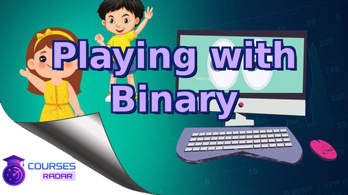 Playing with Binary
