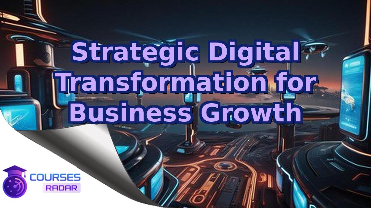 Strategic Digital Transformation for Business Growth