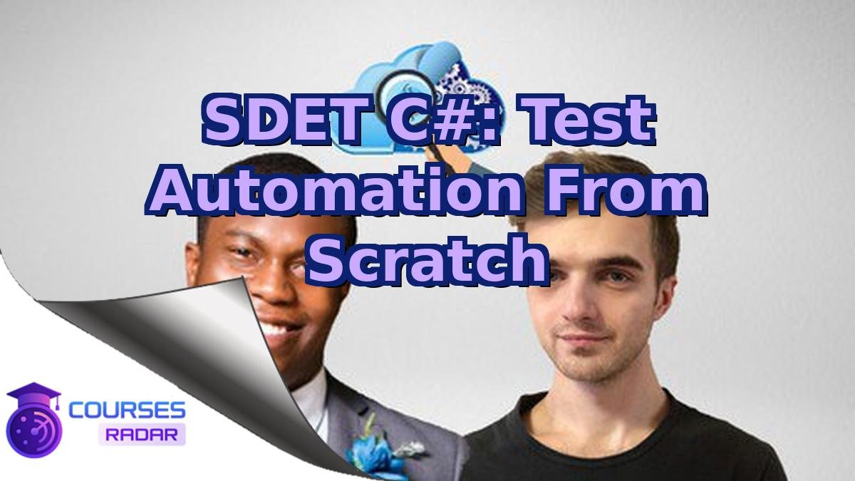 SDET C#: Test Automation From Scratch