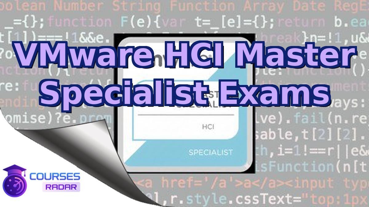 VMware HCI Master Specialist Exams