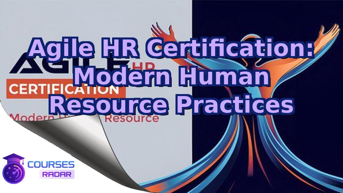 Agile HR Certification: Modern Human Resource Practices