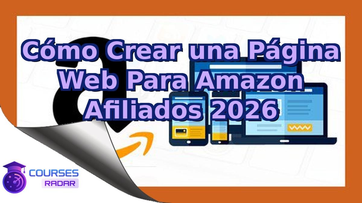 Cómo Crear una Página Web Para Amazon Afiliados 2026