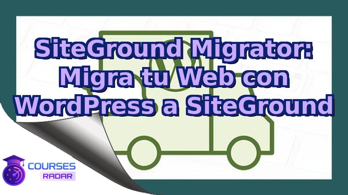 SiteGround Migrator: Migra tu Web con WordPress a SiteGround