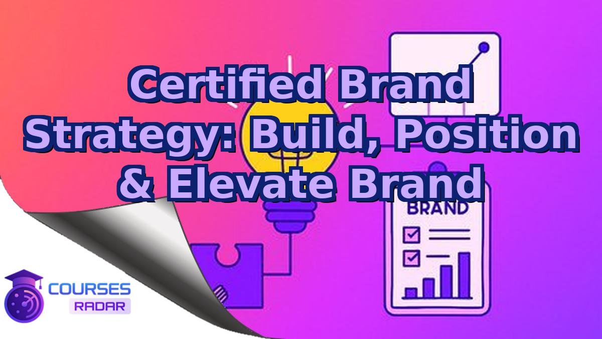 Certified Brand Strategy: Build, Position & Elevate Brand