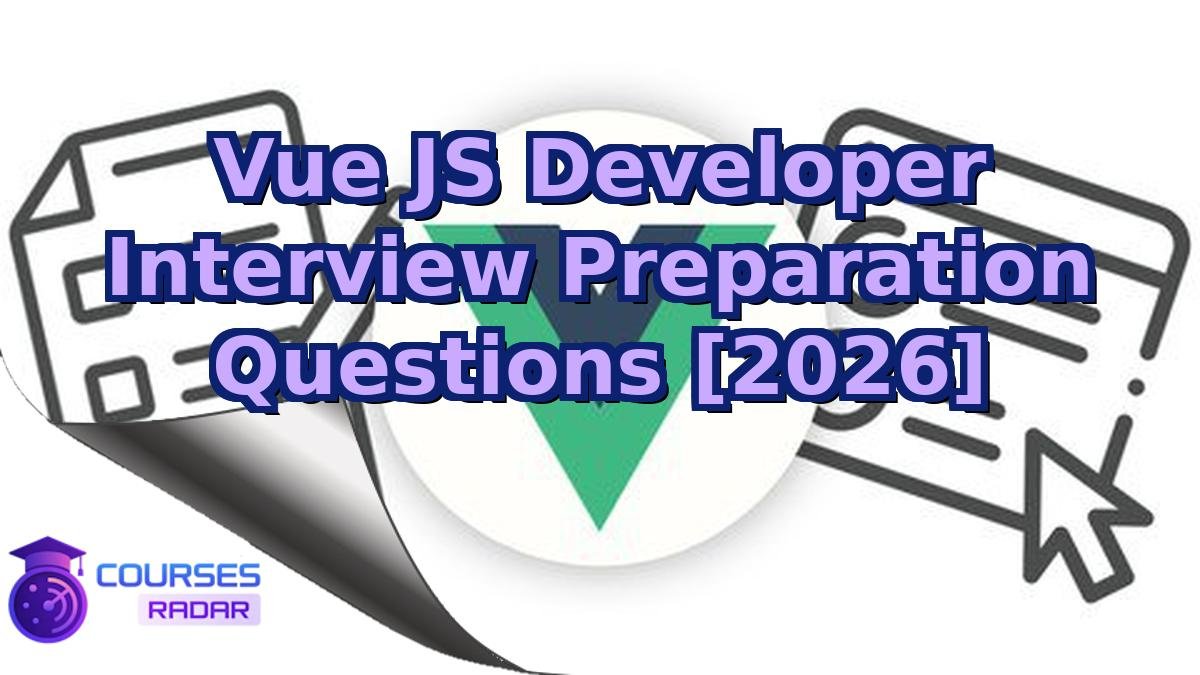 Vue JS Developer Interview Preparation Questions [2026]