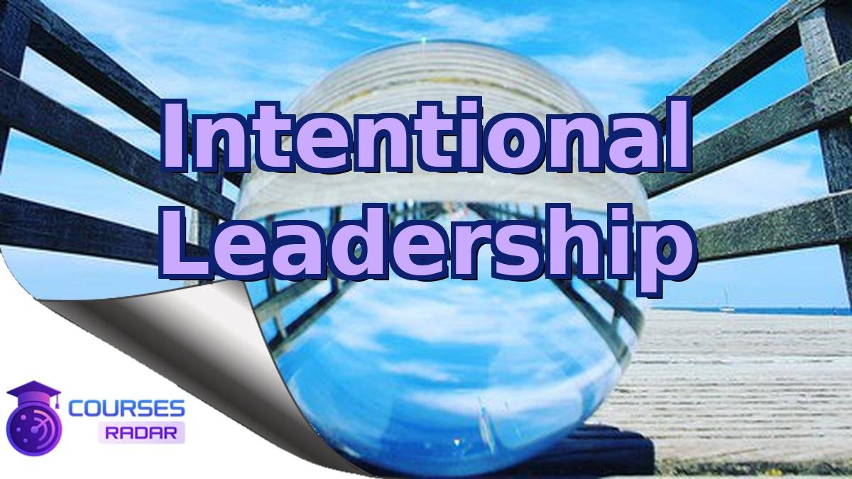 Intentional Leadership