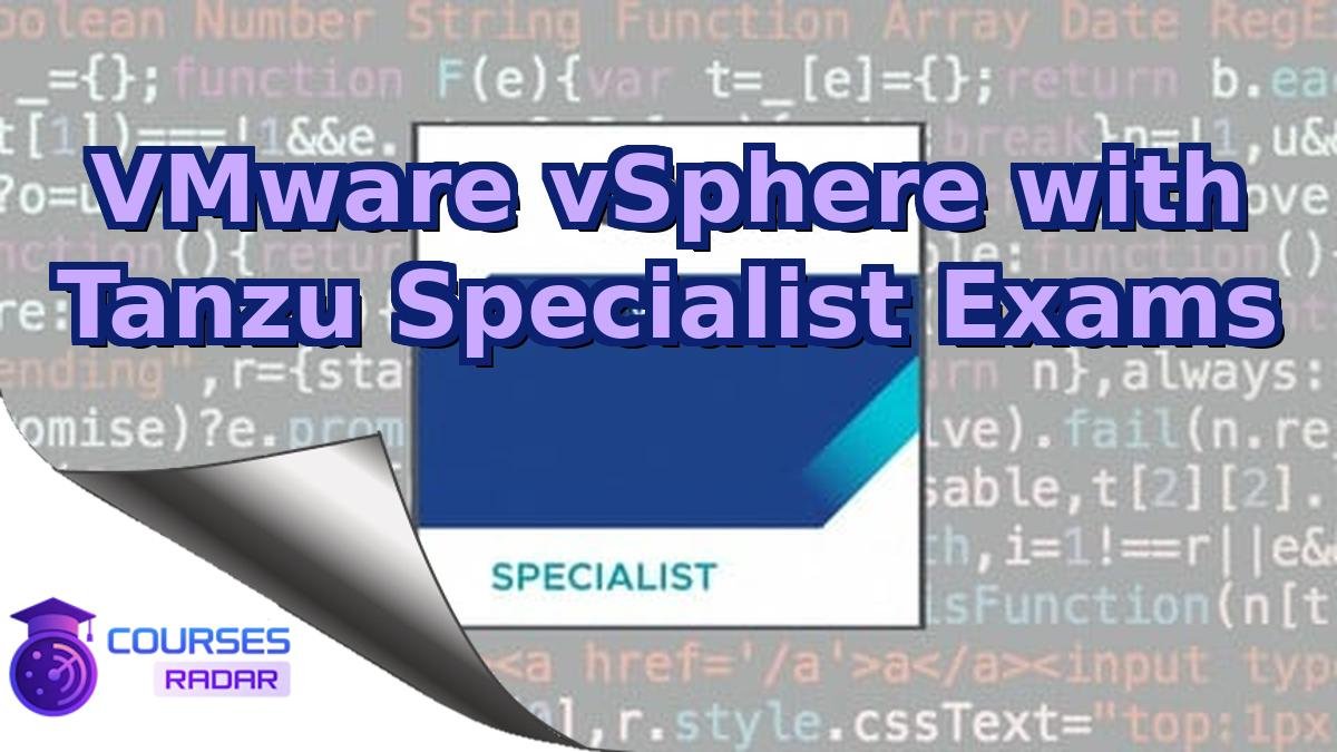 VMware vSphere with Tanzu Specialist Exams
