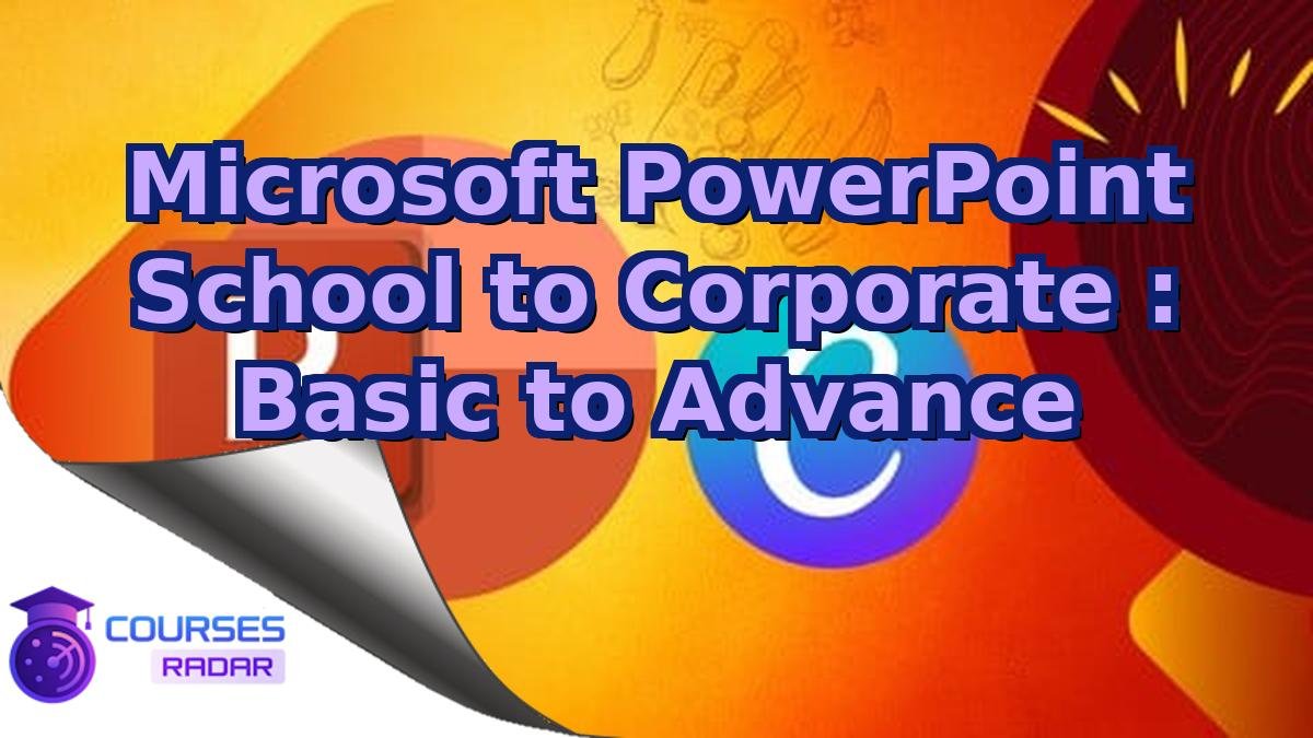 Microsoft PowerPoint School to Corporate : Basic to Advance
