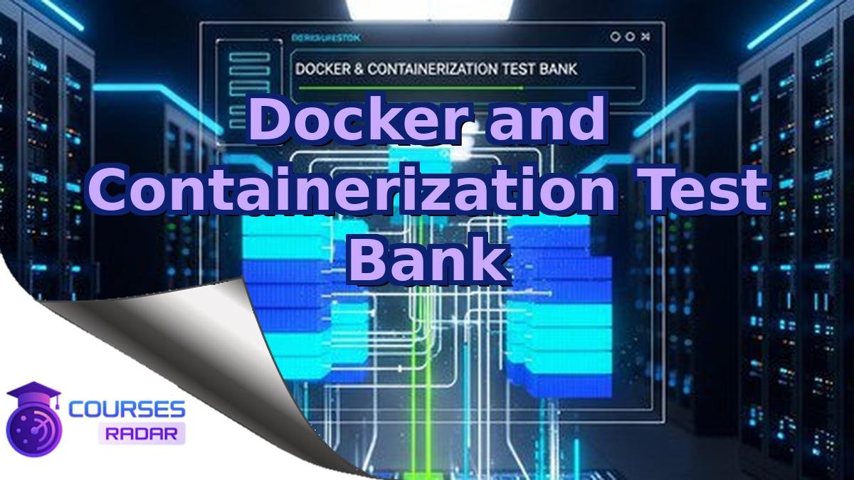 Docker and Containerization Test Bank