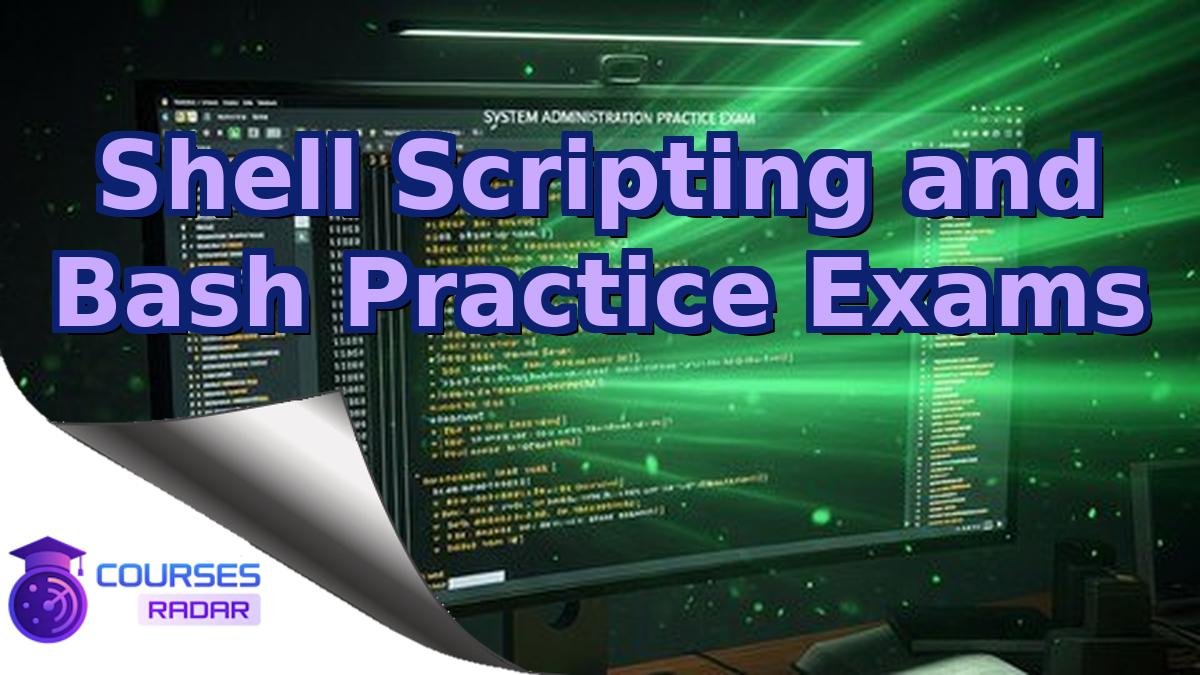 Shell Scripting and Bash Practice Exams