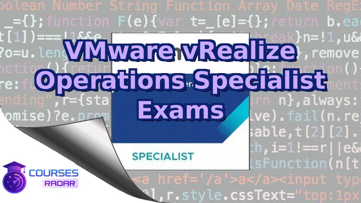 VMware vRealize Operations Specialist Exams