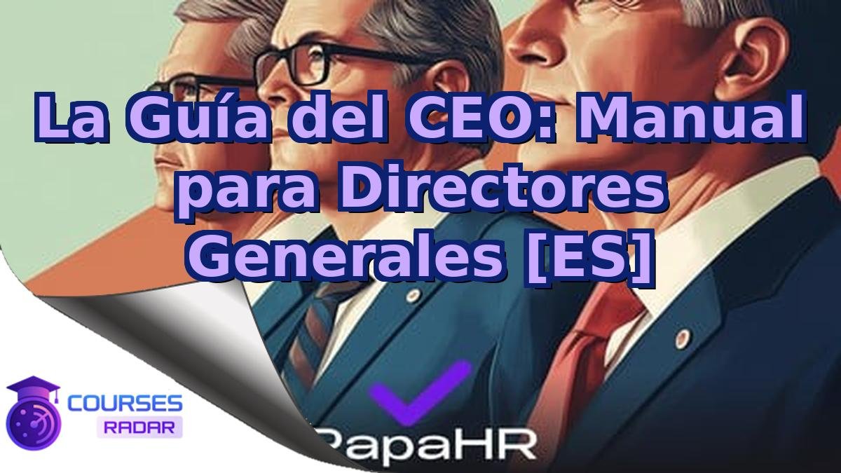 La Guía del CEO: Manual para Directores Generales [ES]