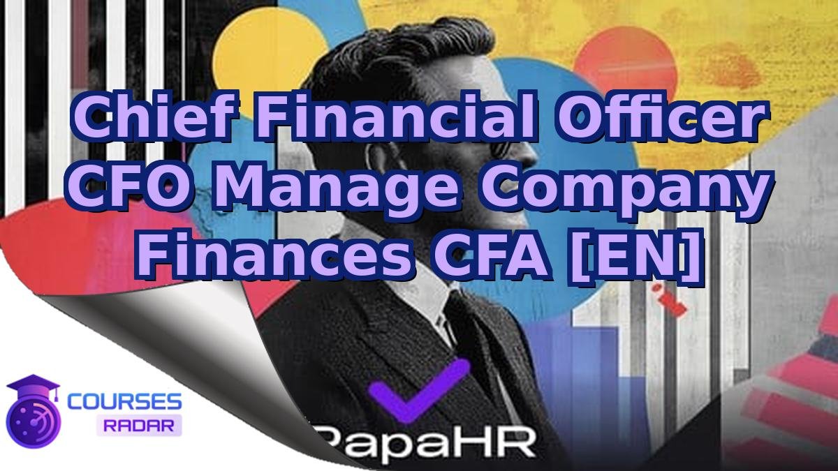 Chief Financial Officer CFO Manage Company Finances CFA [EN]