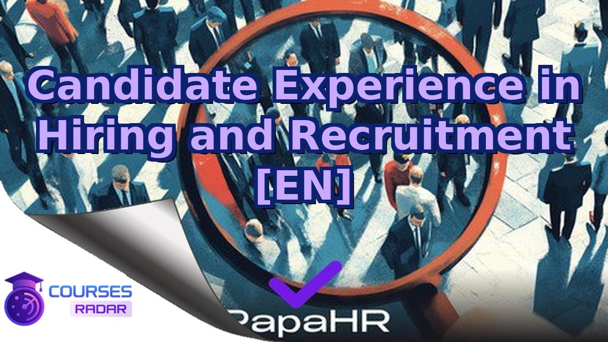 Candidate Experience in Hiring and Recruitment [EN]