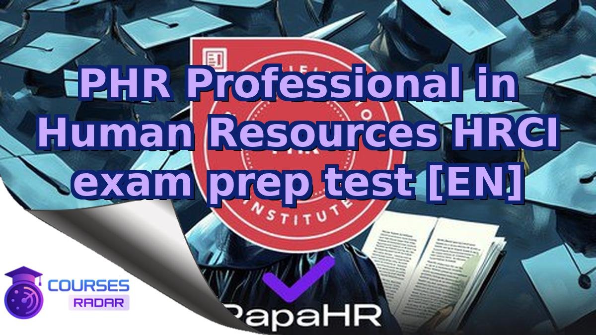 PHR Professional in Human Resources HRCI exam prep test [EN]