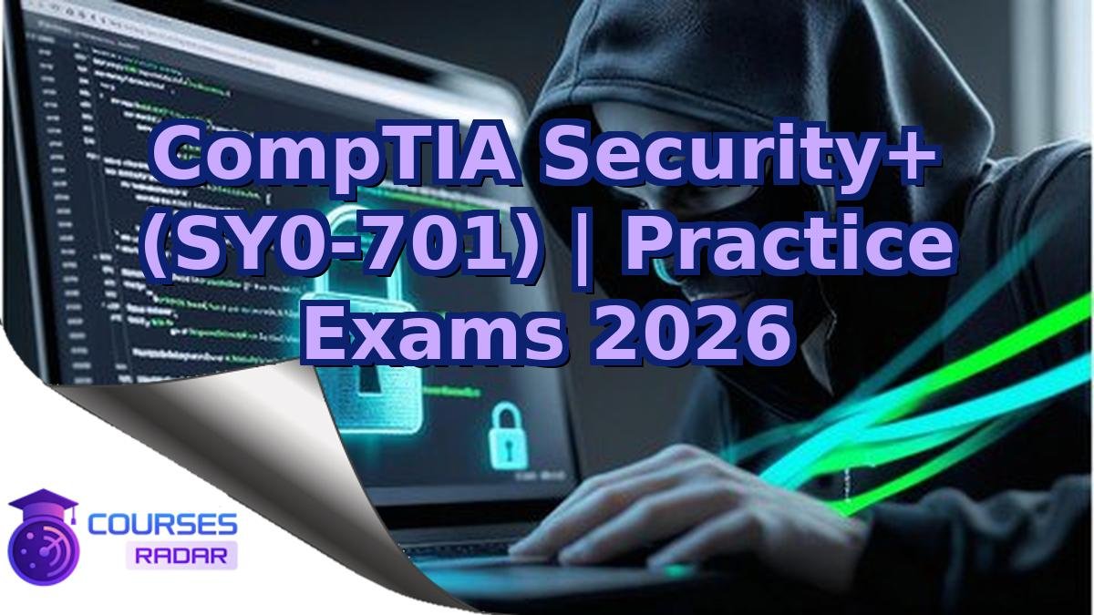 CompTIA Security+ (SY0-701) | Practice Exams 2026
