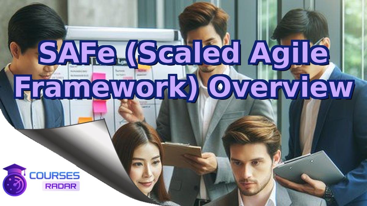 SAFe (Scaled Agile Framework) Overview