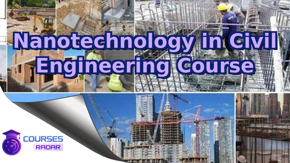 Nanotechnology in Civil Engineering Course