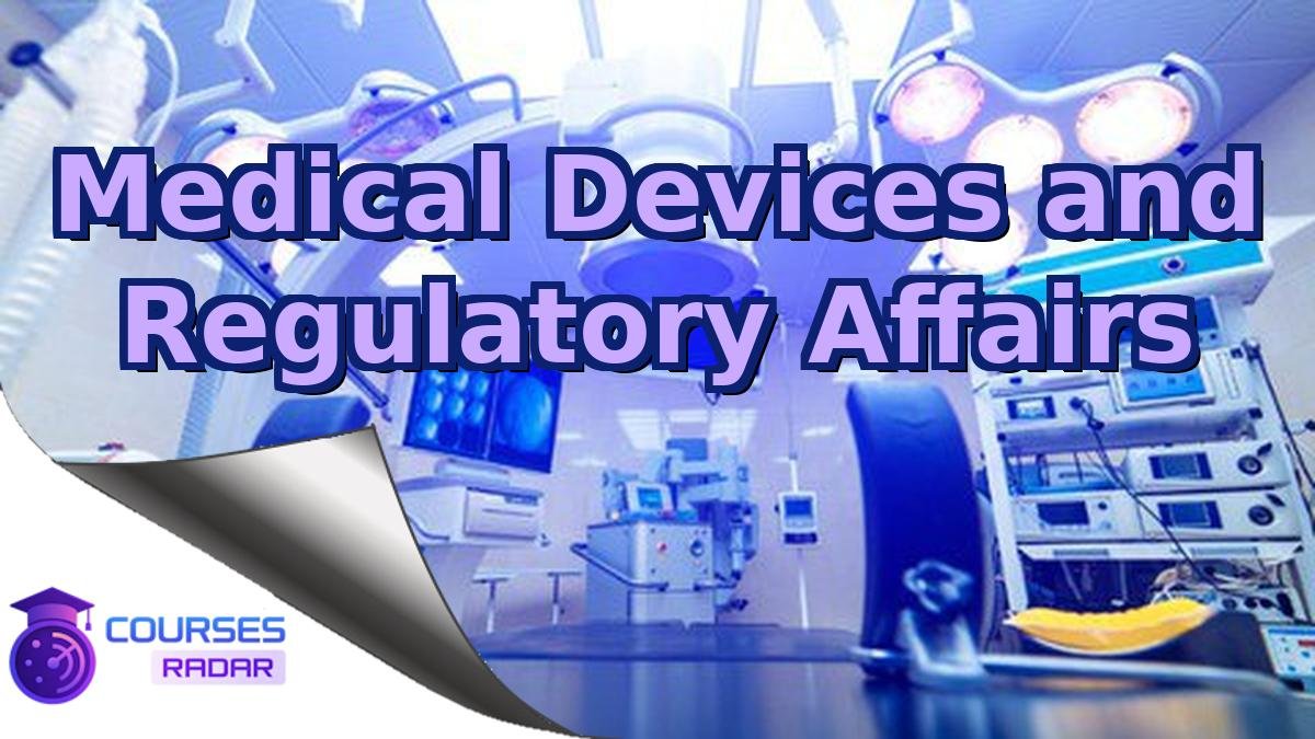 Medical Devices and Regulatory Affairs