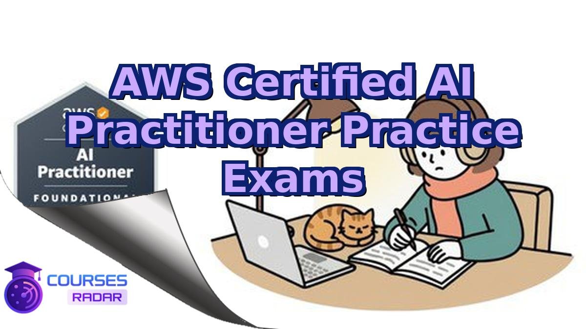 AWS Certified AI Practitioner Practice Exams