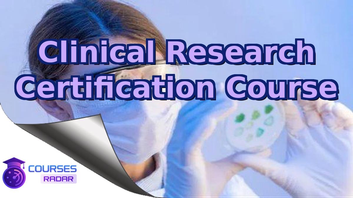 Clinical Research Certification Course