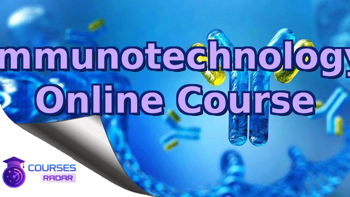 Immunotechnology Online Course