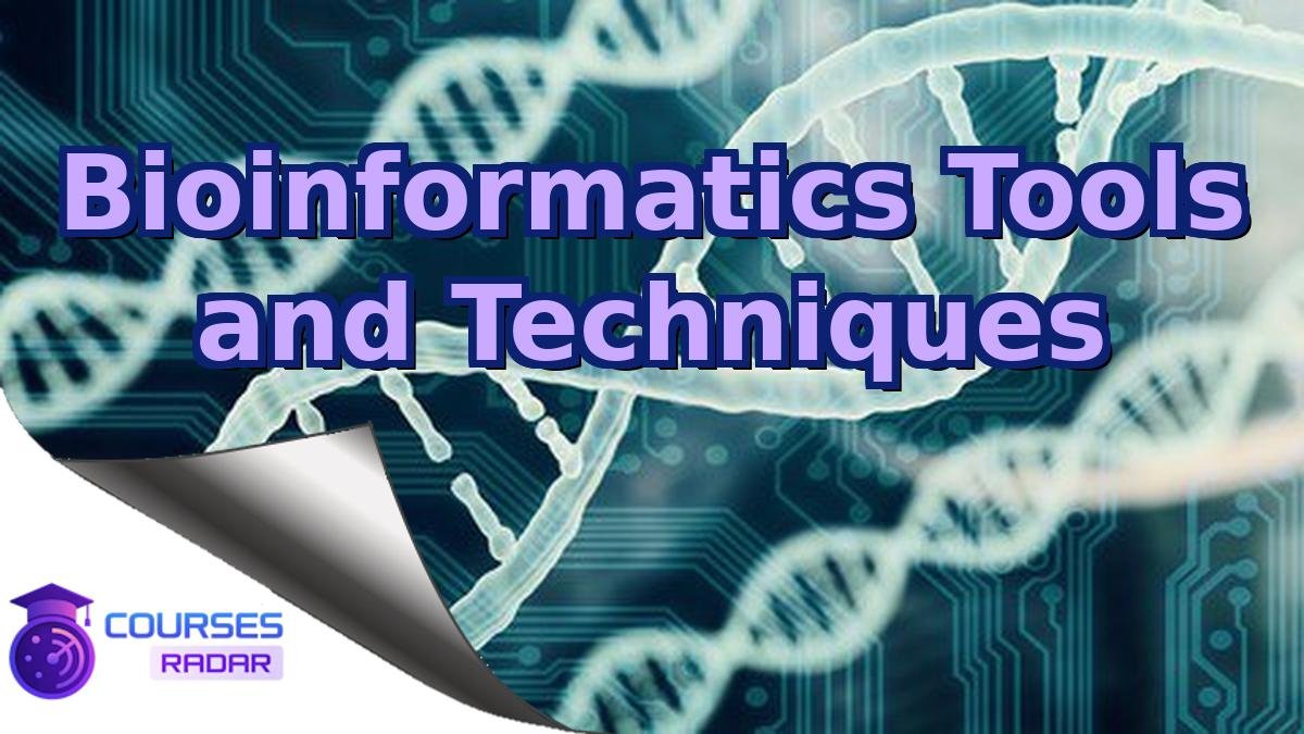 Bioinformatics Tools and Techniques