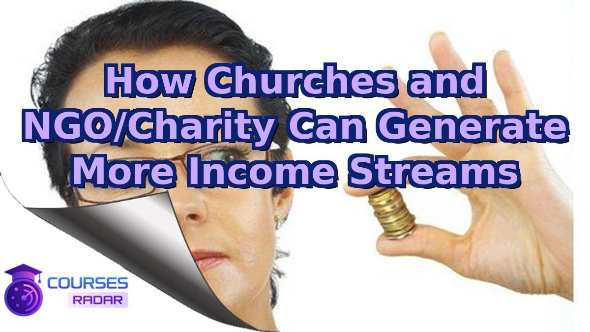How Churches and NGO/Charity Can Generate More Income Streams