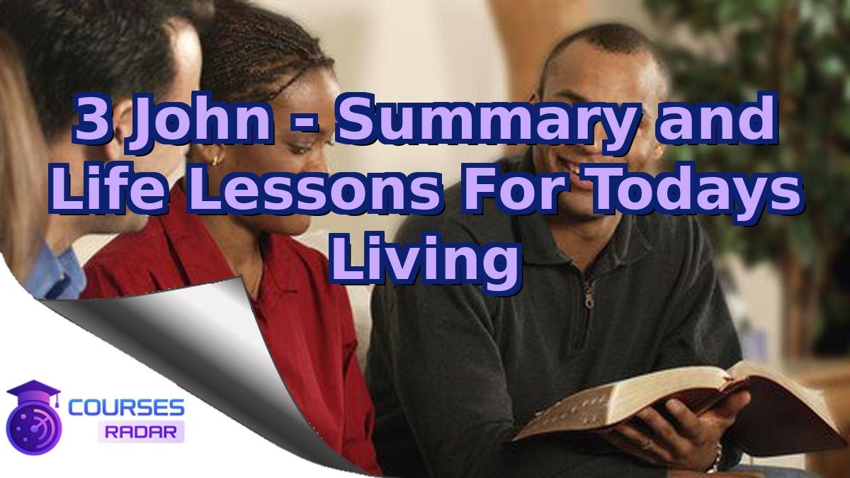 3 John - Summary and Life Lessons For Todays Living