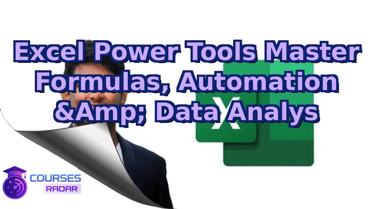 Excel Power Tools Master Formulas, Automation &Amp; Data Analys