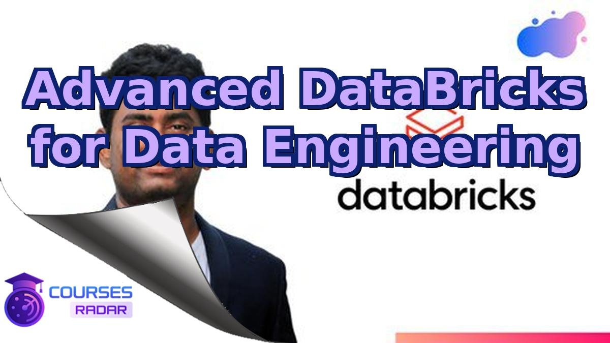 Advanced DataBricks for Data Engineering