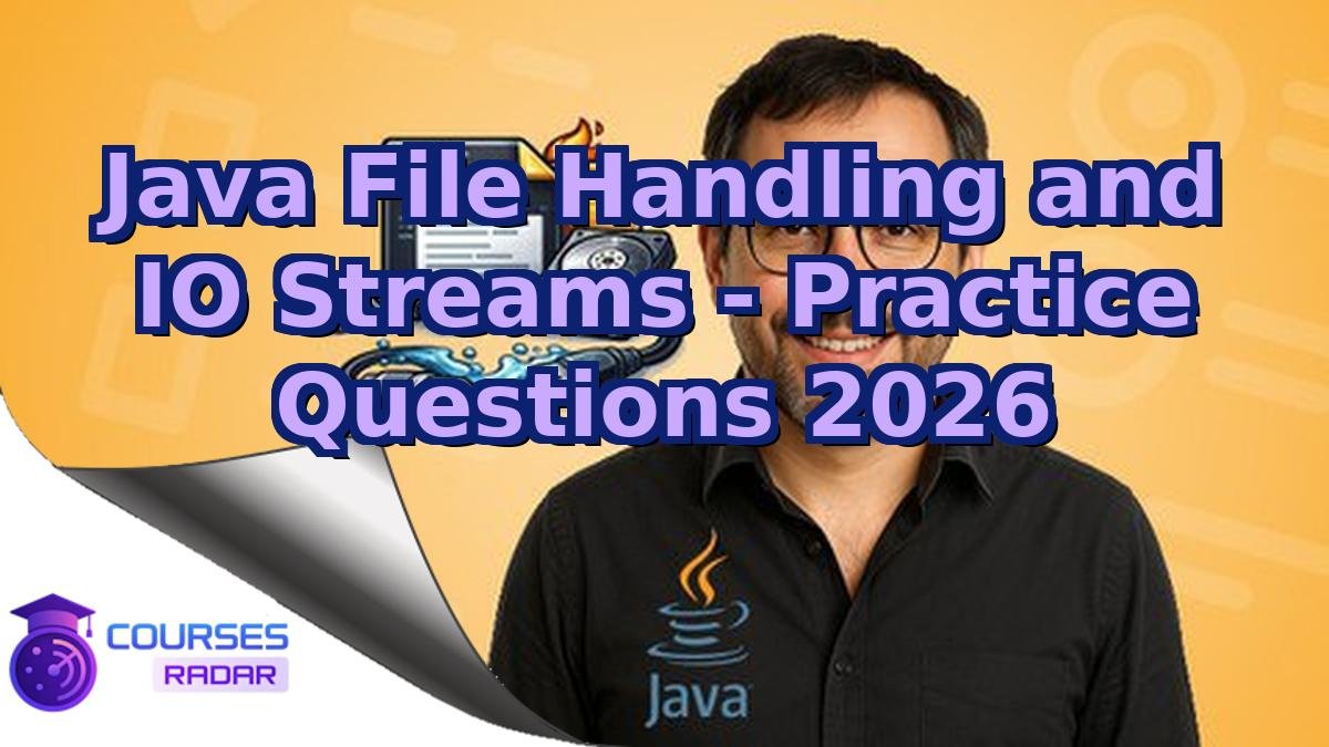 Java File Handling and IO Streams - Practice Questions 2026