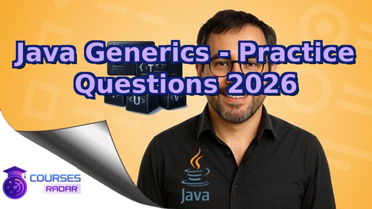 Java Generics - Practice Questions 2026