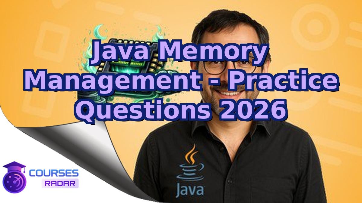 Java Memory Management - Practice Questions 2026