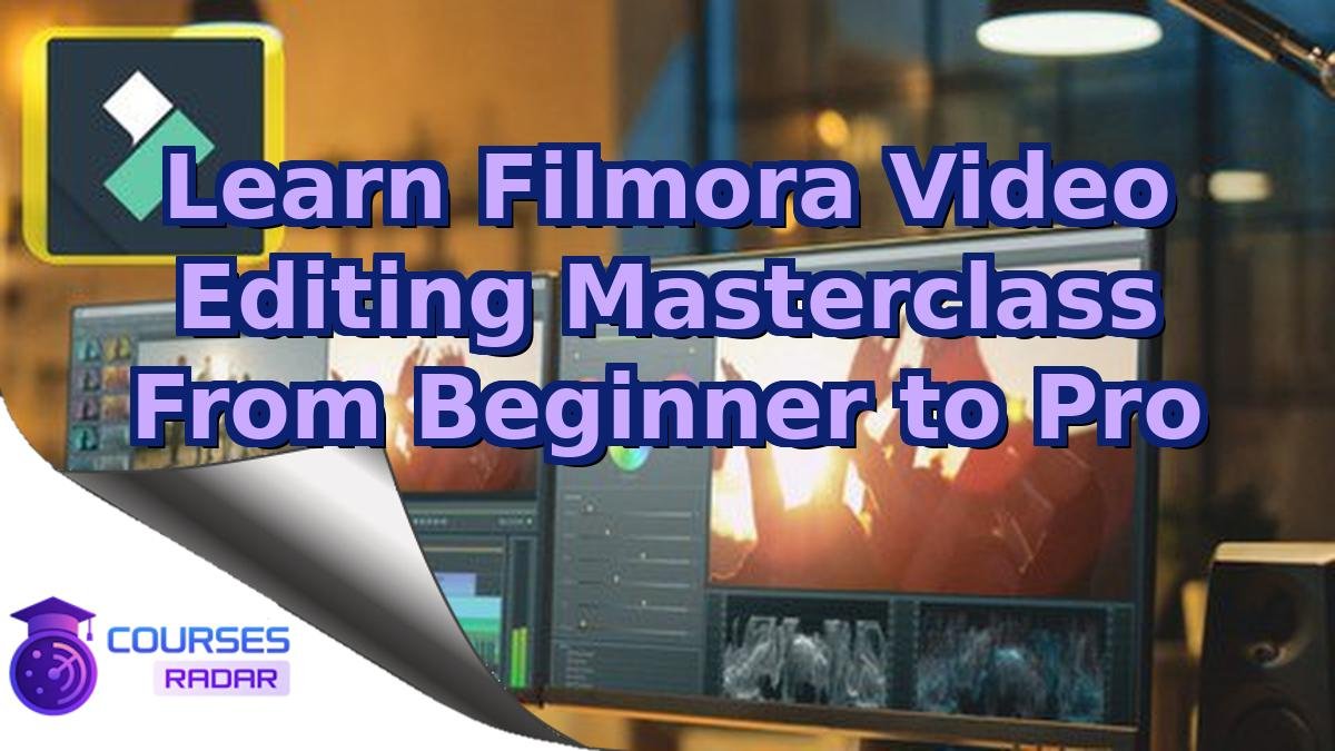 Learn Filmora Video Editing Masterclass From Beginner to Pro