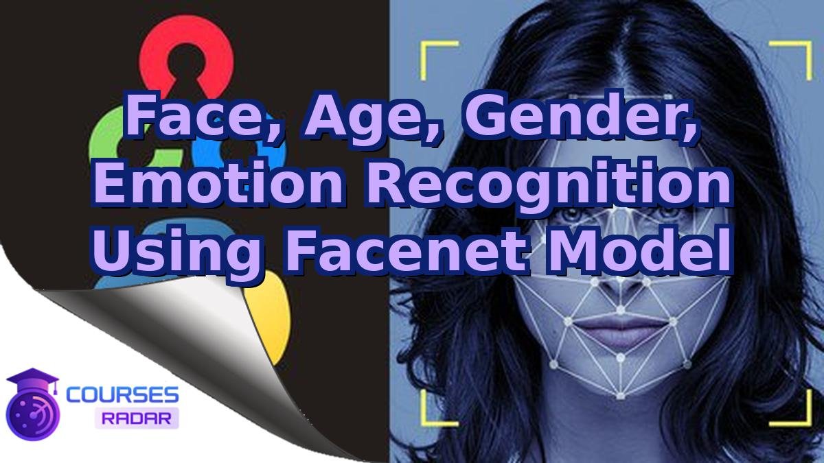 Face, Age, Gender, Emotion Recognition Using Facenet Model