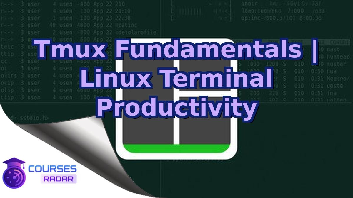 Tmux Fundamentals | Linux Terminal Productivity
