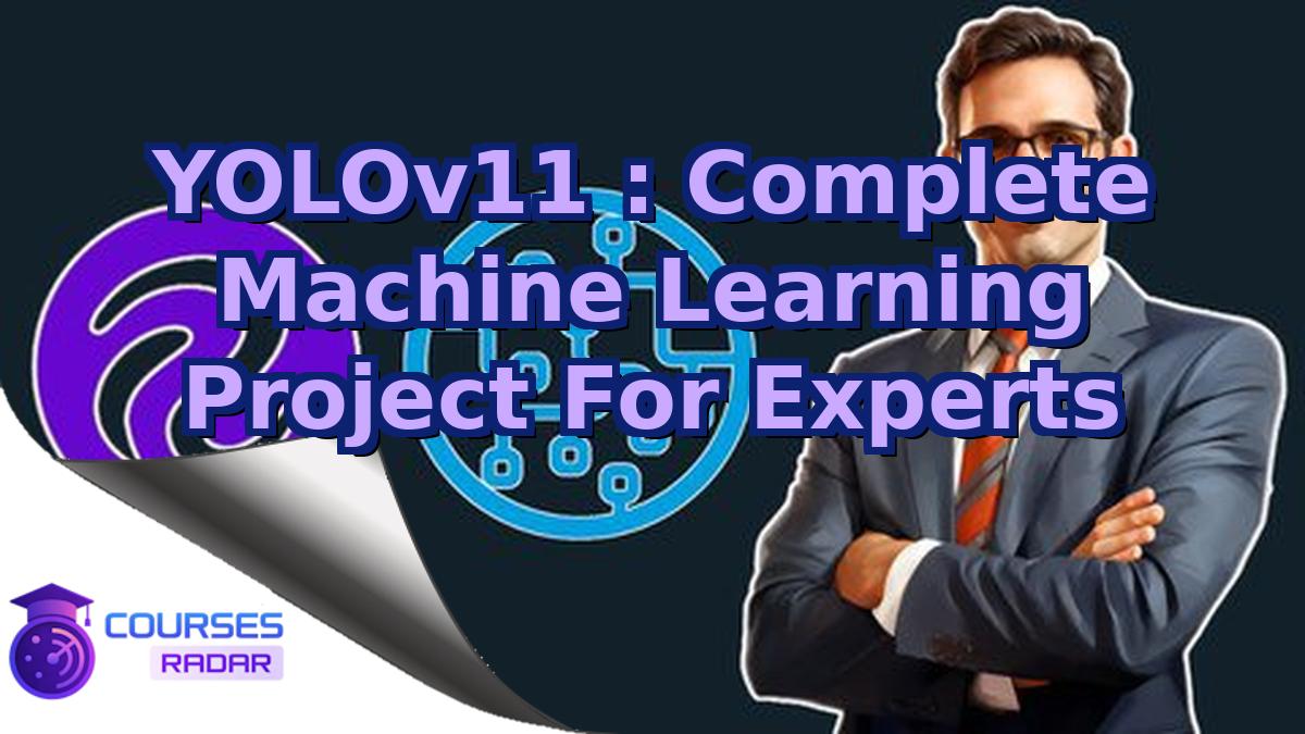 YOLOv11 : Complete Machine Learning Project For Experts