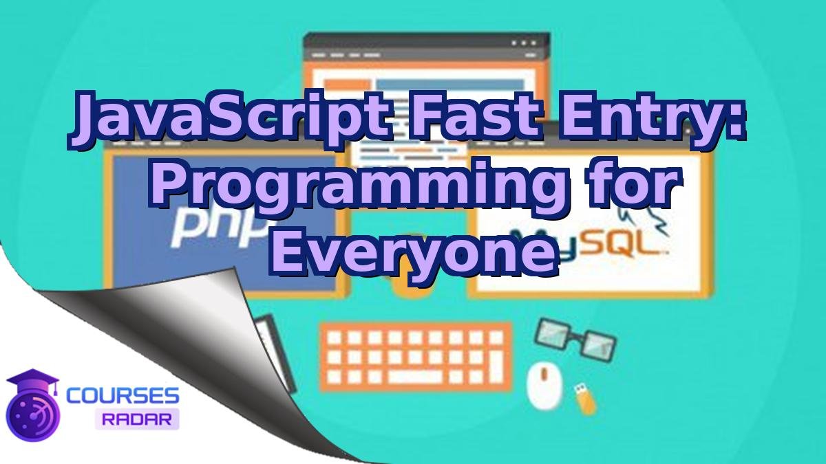 JavaScript Fast Entry: Programming for Everyone