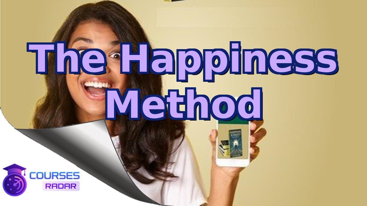The Happiness Method
