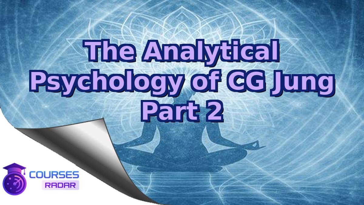 The Analytical Psychology of CG Jung Part 2