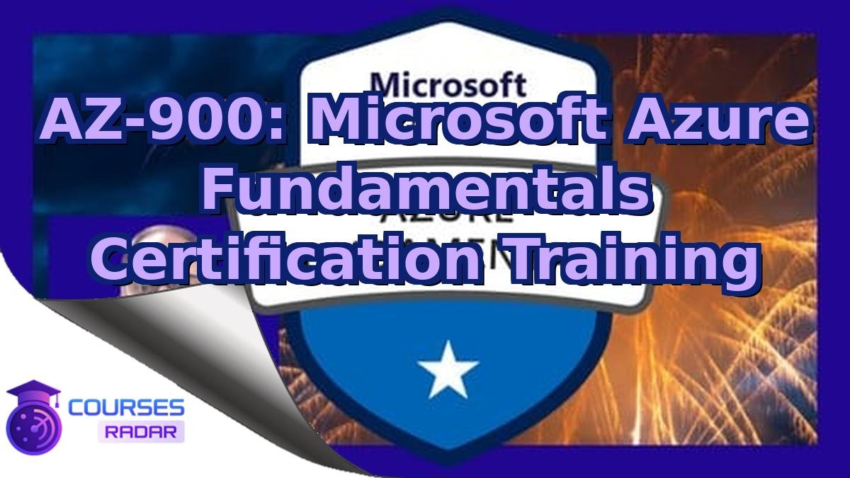 AZ-900: Microsoft Azure Fundamentals Certification Training